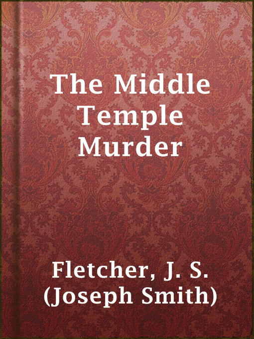 Title details for The Middle Temple Murder by J. S. (Joseph Smith) Fletcher - Available